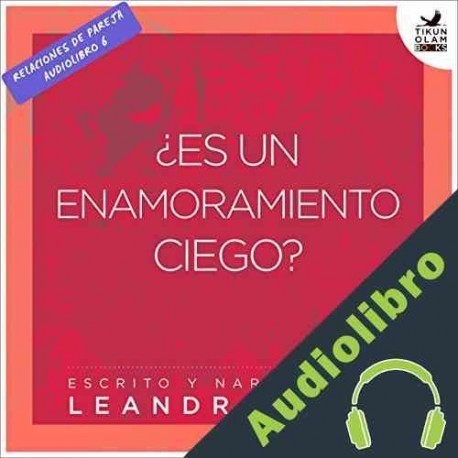 Audiolibro ¿Es un enamoramiento ciego? Leandro Taub