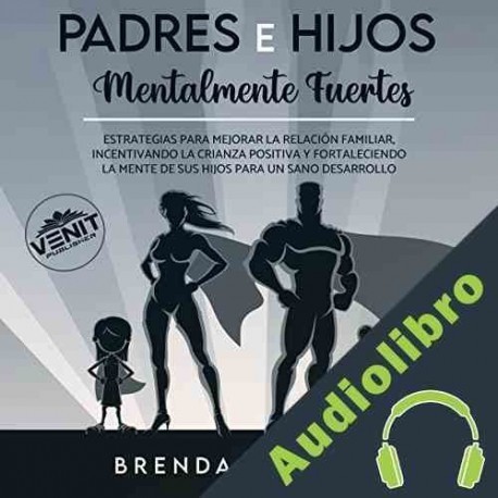 Audiolibro Padres E Hijos Mentalmente Fuertes Brenda Shapiro