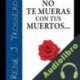 Audiolibro No te mueras con tus muertos Rene Trossero