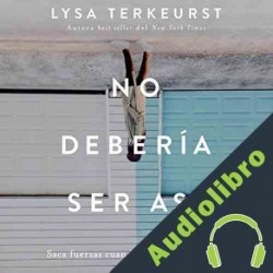 Audiolibro No debería ser así Lysa Terkeurst