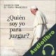 Audiolibro ¿Quién soy yo para juzgar? Papa Francisco