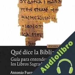 Audiolibro Qué Dice la Biblia Antonio Fuentes Mendiola