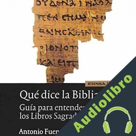 Audiolibro Qué Dice la Biblia Antonio Fuentes Mendiola