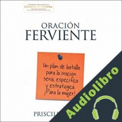 Audiolibro Oración ferviente Priscilla Shirer