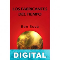 Los fabricantes del tiempo Ben Bova
