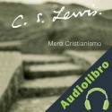 Audiolibro Mero Cristianismo C. S. Lewis