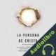 Audiolibro La persona de Cristo William S. Plumer