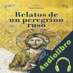 Audiolibro Relatos De Un Peregrino Ruso Editorial Bonum