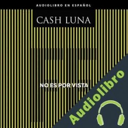 Audiolibro No es por vista Cash Luna