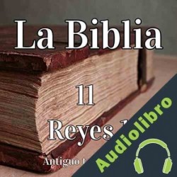 Audiolibro La Biblia: 11 Reyes 1 Anónimo