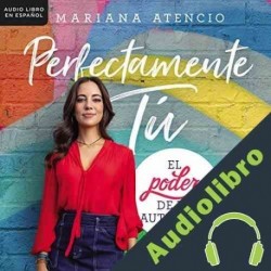 Audiolibro Perfectamente tú Mariana Atencio