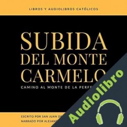 Audiolibro Subida Del Monte Carmelo San Juan de la Cruz