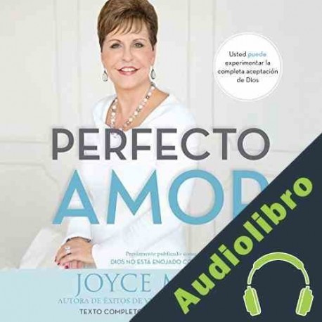 Audiolibro Perfecto Amor: Usted puede experimentar la completa aceptación de Dios Joyce Meyer