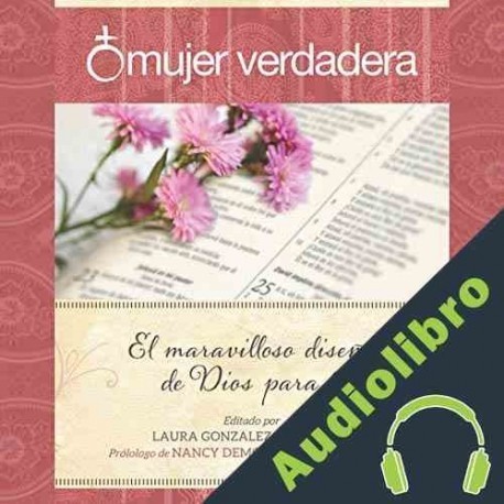 Audiolibro Mujer verdadera Laura Gonzalez de Chavez