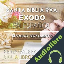 Audiolibro Santa Biblia RVA Éxodo en Español Reina Valera