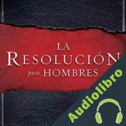 Audiolibro La Resolución para Hombres Stephen Kendrick