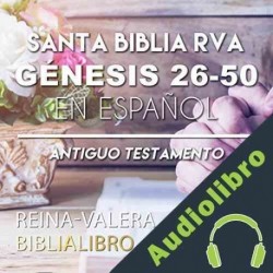 Audiolibro Santa Biblia RVA Génesis 26-50 en Español Reina Valera