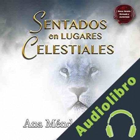 Audiolibro Sentados en Lugares Celestiales Ana Mendez Ferrell