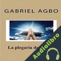 Audiolibro La plegaria de Josafat Gabriel Agbo