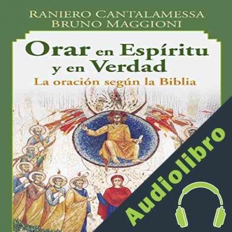 Audiolibro Orar en Espíritu Y en Verdad Raniero Cantalamessa