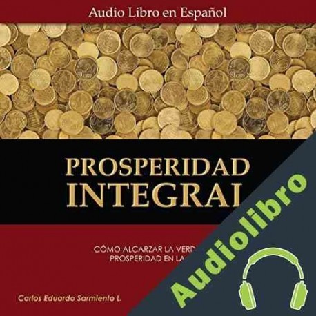 Audiolibro Prosperidad Integral Carlos Eduardo Sarmiento