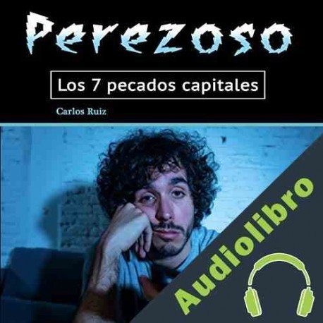 Audiolibro Perezoso: Los 7 pecados capitales Carlos Ruiz