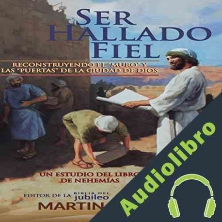Audiolibro Ser hallado Fiel: Reconstruyendo el "Muro" y las "Puertas" de la Ciudad de Dios Martin Stendal