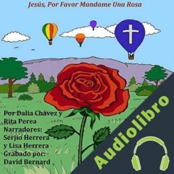 Audiolibro Jesus, Por Favor Mandame Una Rosa Dalia Chavez