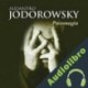 Audiolibro Psicomagia Alejandro Jodorowsky