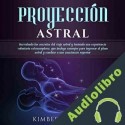 Audiolibro Proyección Astral Kimberly Moon