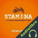 Audiolibro Stamina: La Virtud Que Transforma Anhelos en Logros Lucas Leys