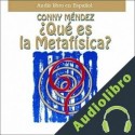 Audiolibro Que es la Metafísica Conny Mendez