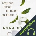 Audiolibro Pequeño Curso de Magia Cotidiana Anna Solyom