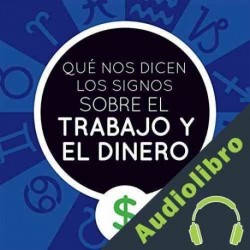 Audiolibro Qué nos dicen los signos sobre el trabajo y el dinero Elizabeth Fernández