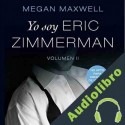 Audiolibro Yo Soy Eric Zimmerman, Vol II Megan Maxwell