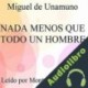 Audiolibro Nada menos que todo un hombre Miguel de Unamuno