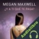 Audiolibro ¿Y a ti qué te pasa? Megan Maxwell