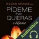 Audiolibro Pídeme lo que quieras o déjame Megan Maxwell