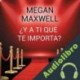 Audiolibro ¿Y a ti qué te importa? Megan Maxwell