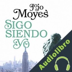 Audiolibro Sigo siendo yo Jojo Moyes