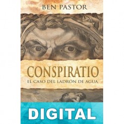 Conspiratio. El caso del ladrón de agua Ben Pastor