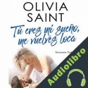 Audiolibro Tú eres mi sueño, me vuelves loca: Tentaciones Prohibidas Olivia Saint