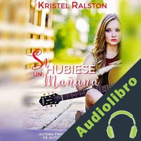 Audiolibro Si hubiese un mañana Kristel Ralston