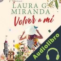 Audiolibro Volver a mí Laura G. Miranda