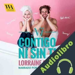 Audiolibro Ni contigo ni sin ti Lorraine Cocó