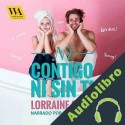 Audiolibro Ni contigo ni sin ti Lorraine Cocó