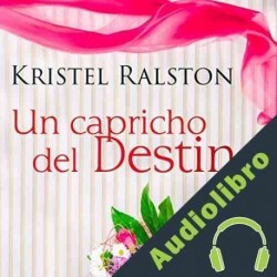 Audiolibro Un Capricho del Destino ] Kristel Ralston