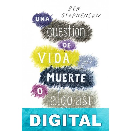 Una cuestión de vida y muerte o algo así Ben Stephenson