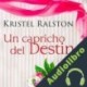 Audiolibro Un Capricho del Destino ] Kristel Ralston