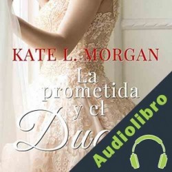 Audiolibro La Prometida y el Duque Kate L. Morgan